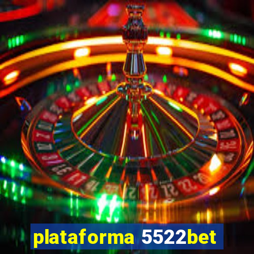 plataforma 5522bet